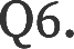 Q6.