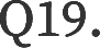 Q19.