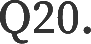 Q20.