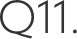 Q11.