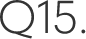 Q.15