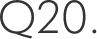 Q.20