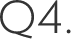 Q4.